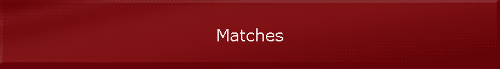 Matches