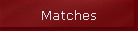 Matches